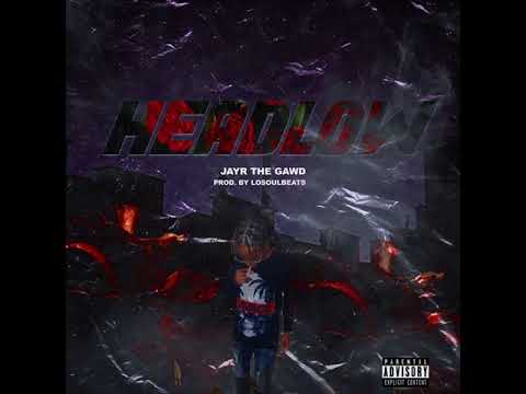 JayrTheGawd - Headlow (Prod By Losoulbeats)