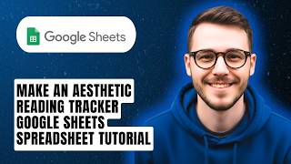 How To Make An Aesthetic Reading Tracker Google Sheets Spreadsheet Tutorial [2026 Guide]