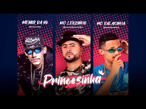 MC LEOZINHO E MC BALAKINHA - PRINCESINHA (CLIPE OFICIAL)