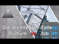 Die Architekten Falle Studium Vs Job