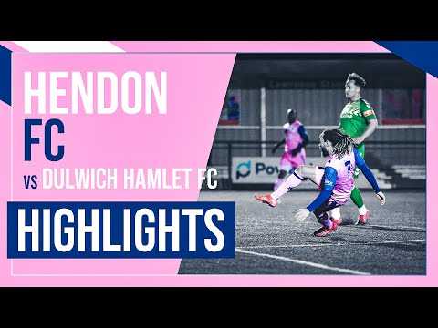 HAMLET HIGHLIGHTS: Hendon FC vs Dulwich Hamlet | London Senior Cup | 22/02/2022
