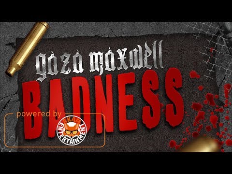 Gaza Maxwell - Badness - July 2017