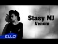 Stasy MJ - Venom / ПРЕМЬЕРА 