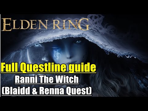 Elden Ring: How to complete Ranni the Witch questline (Blaidd & Renna Quest)
