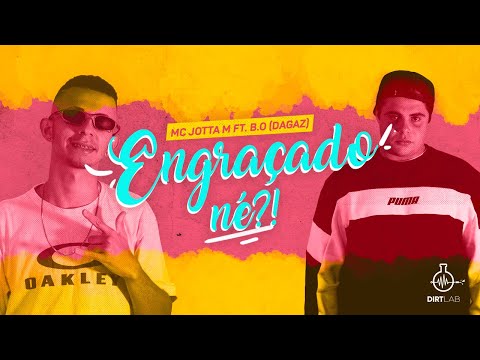 Mc Jotta M ft.  B.O [DAGAZ] - Engraçado Né?! (Lyric Video)