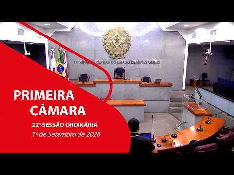 22ª SESSÃO ORDINÁRIA DA PRIMEIRA CÂMARA -  1º DE SETEMBRO DE 2026