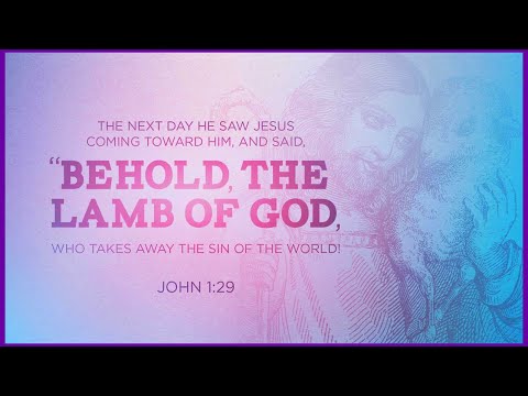 “The Lamb of God” John 1:29