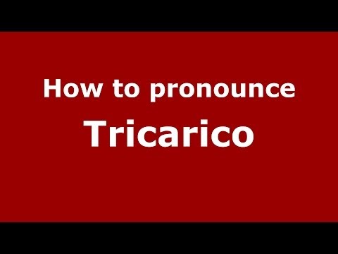 How to pronounce Tricarico