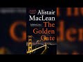 The Golden Gate by Alistair MacLean | Full Audiobook
