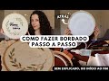 COMO FAZER BORDADO Aula De Bordado BEM EXPLICADA Para INICIANTES Risco GRÁTIS Para Baixar