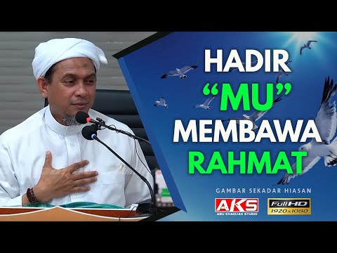 Hadir MU Membawa RAHMAT | Syeikh Muhd Zainul Asri