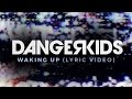 dangerkids - waking up (Official Lyric Video) 