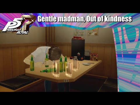 [P5R] Episode 58?: Gentle Madman, Out of Kindness
