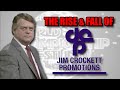 The Rise & Fall of JIM CROCKETT PROMOTIONS