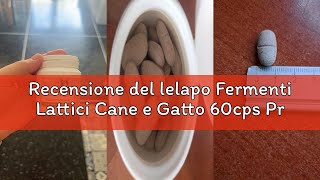 Recensione del lelapo Fermenti Lattici Cane e Gatto 60cps Probiotici per Cani e Gatti Integratore Ca