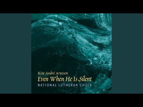 Even When He Is Silent (feat. Kim André Arnesen)