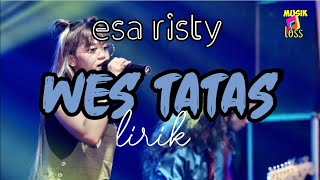 Download lagu Esa risty - wes tatas ( lirik ?) mp3 Download lagu Esa risty - wes tatas ( lirik ?) mp3