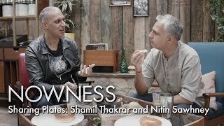 Sharing Plates: Shamil Thakrar and Nitin Sawhney
