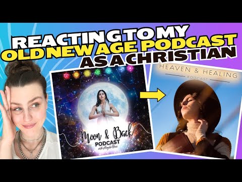 Reacting to My OLD NEW AGE PODCAST as a CHRISTIAN!