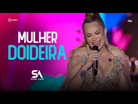 Solange Almeida - Mulher Doideira (Minha História 2)