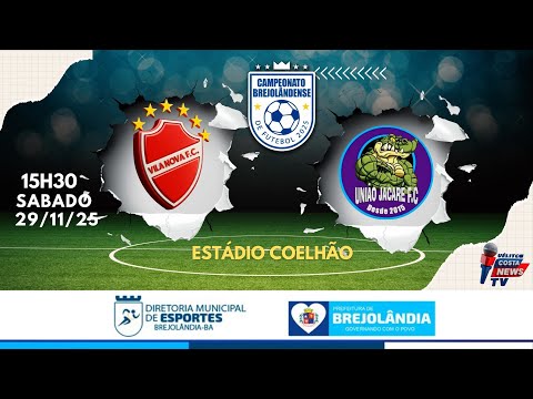 SEMIFINAL BREJOLÂNDENSE 2025 | VILA NOVA X UNIÃO JACARÉ