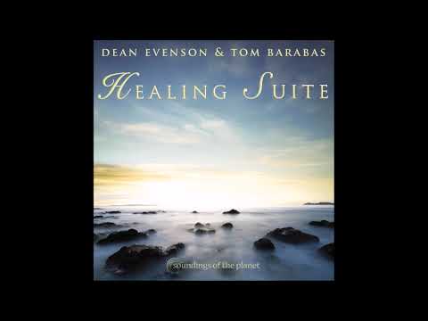 Healing Suite - Dean Evenson & Tom Barabas