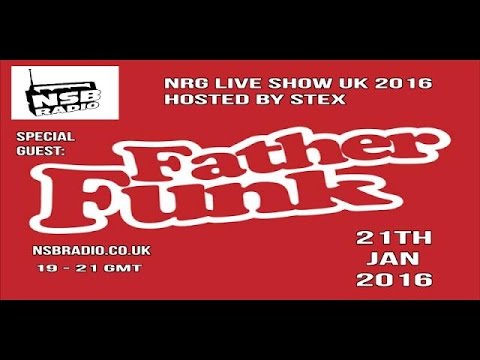 NRG Live Show UK   - Father Funk and Stex set   - NSB Radio