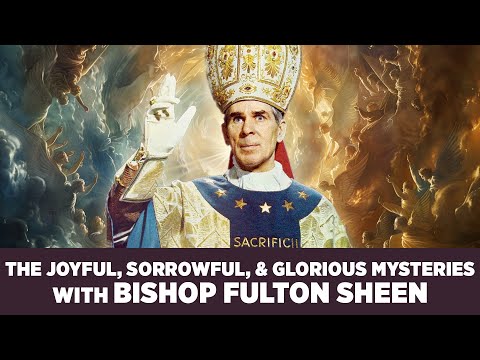 Pray the Full Rosary Cycle with Bishop Fulton J. Sheen