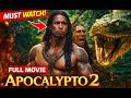 Apocalypto Part 2 Full Movie 2026 Apocalypse