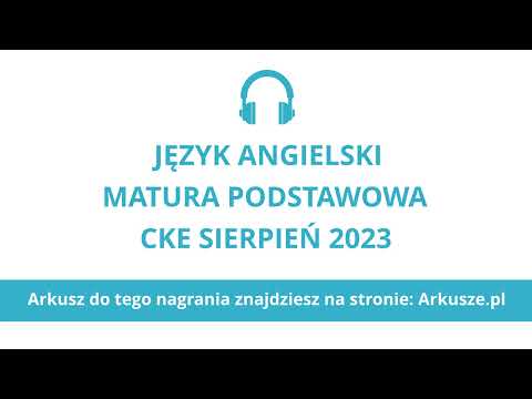 Matura poprawkowa sierpień 2023 język angielski podstawowy nagranie