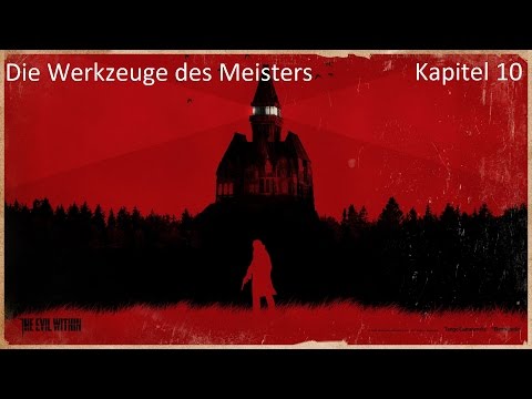 The Evil Within Kapitel 10 Die Werkzeuge des Meisters