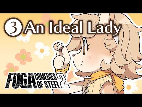 Fuga: Comedies of Steel 2 (Chapter 3) – An Ideal Lady #Fuga2 #FugaMelodiesOfSteel2