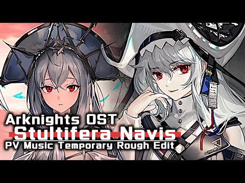 アークナイツ BGM - Stultifera Navis PV Music | Arknights/明日方舟 愚人号 OST