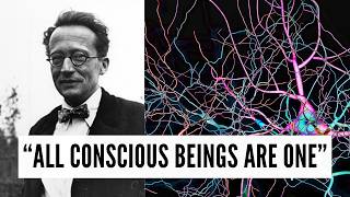 Erwin Schrödinger — The Singular Mind: All Conscious Beings Are One