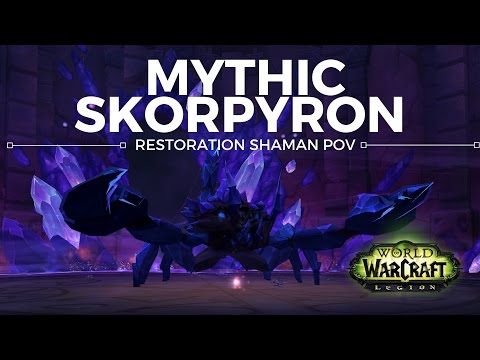 Mythic Skorpyron | The Nighthold | Restoration Shaman POV (Guide)