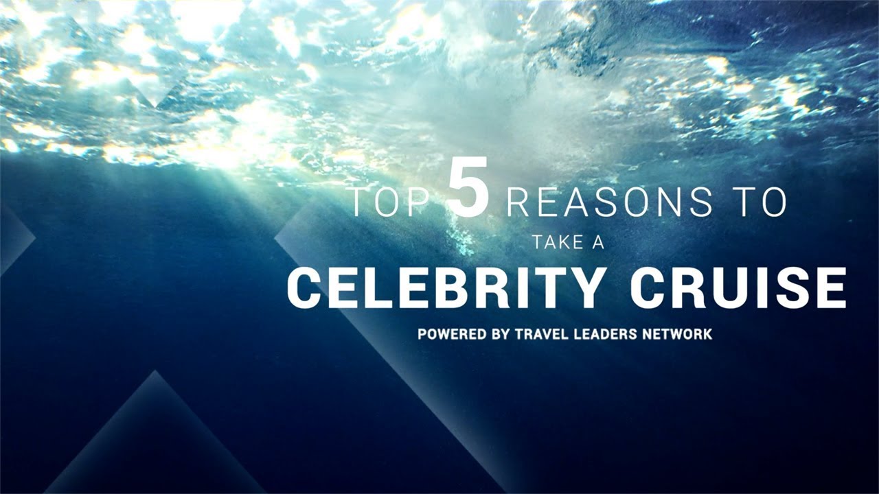 Top 5 Reasons to Take a Celebrity Cruise