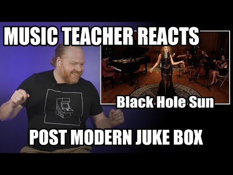 Music Teacher Reacts: POSTMODERN JUKEBOX - Black Hole Sun