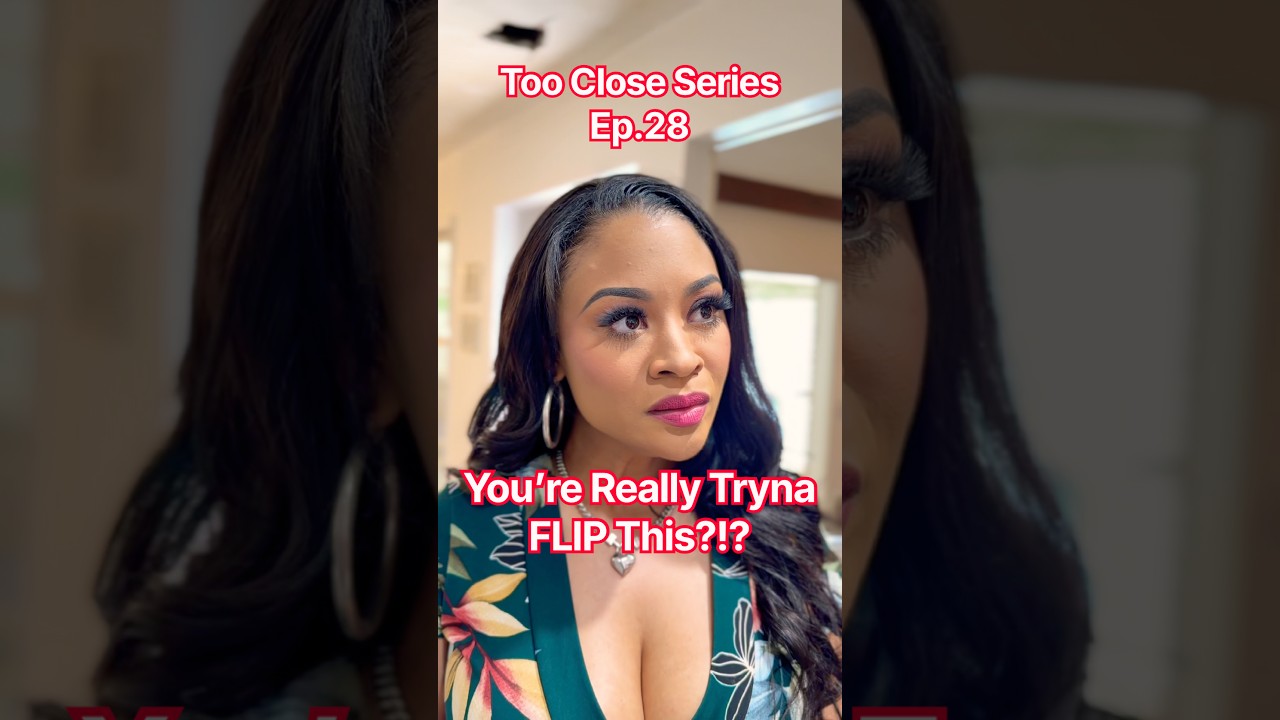 Are you REALLY trying to FLIP this Aaliyah?!? #TooClose Ep.28 #relationships #awkward #viral #fypシ゚