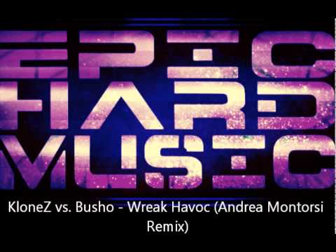 Klonez vs. Busho - Wreak Havoc (Andrea Montorsi Remix)