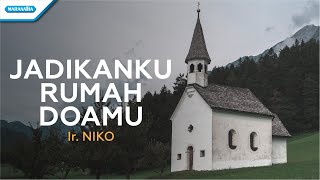Download lagu Jadikanku Rumah DoaMu - Ir. Niko ( lyric video) mp3 Download lagu Jadikanku Rumah DoaMu - Ir. Niko ( lyric video) mp3