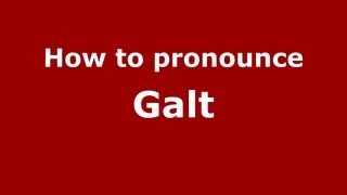 How to pronounce Galt