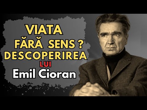 Ideile Radicale ale lui Emil Cioran: Adevărul ce-ți va zdruncina convingerile | Trebuie să știi