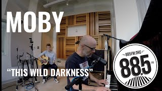 Moby || Live @ 885FM || &quot;This Wild Darkness&quot;