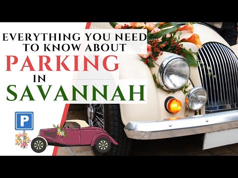 Everything You NEED to KNOW about PARKING in SAVANNAH, GEORGIA
