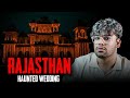 The Haunted Wedding Of Rajasthan Story By Amaan Parkar