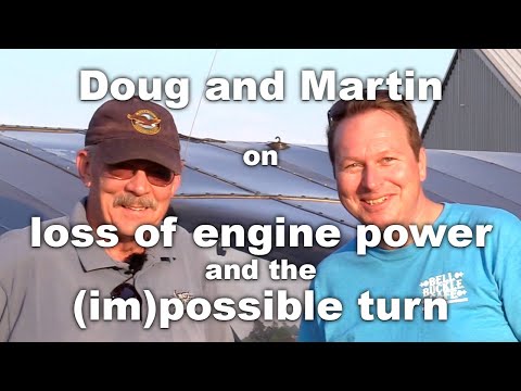 Loss of engine power and the (im)possible turn - with Doug and Martin