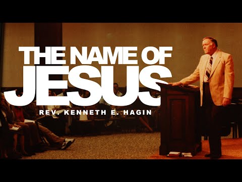 THE NAME OF JESUS | Rev. Kenneth E. Hagin |  Vol. 1, Disc 1 | *Copyright Protected