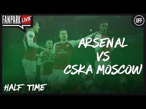 Arsenal vs CSKA Moscow - Half Time Phone In - FanPark Live