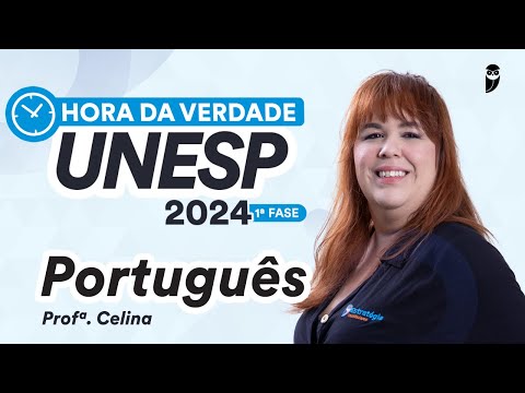 Hora da Verdade UNESP 2024 1ª FASE - Português - Prof. Celina Gil