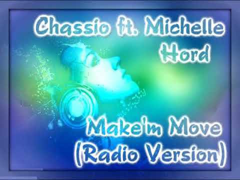 Chassio ft. Michelle Hord - Make'm Move (Radio Version)